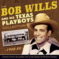 Wills, Bob & His Texas Playboys Bob Wills Collection 1935-50