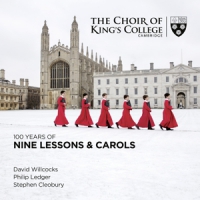 Choir Of King's College 100 Years Of Nine Lessons & Carols