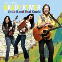 Rymer, Brady & The Little Band That Here Comes..