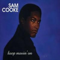 Cooke, Sam Keep Movin' On