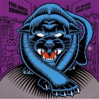 Five Horse Johnson Fat Black Pussycat