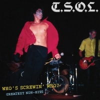 T.s.o.l. Who's Screwing Who - Greatest Non-hits