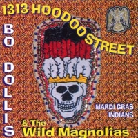Dollis, Bo -& The Wild Magnolias- 1313 Hoodoo Street