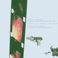 Zorn, John Filmworks Xvii