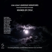Cenk Guray S Baroque Miniatures Sound Of Cycle