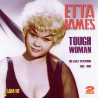 James, Etta Tough Woman. The Early Recordings 1955-1960