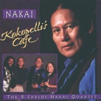 R. Carlos Nakai Quartet, The Kokopelli S Cafe