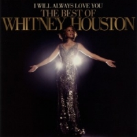 Houston, Whitney I Will Always Love You: The Best Of Whitney Houston