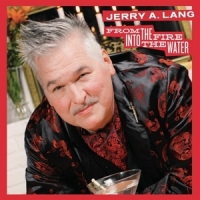Lang, Jerry A. From The Fire Into The Water