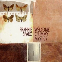 Sparo, Frankie Welcome Crummy Mystics