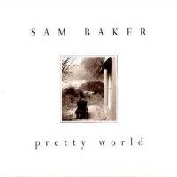 Baker, Sam Pretty World