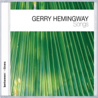 Hemingway, Gerry Songs