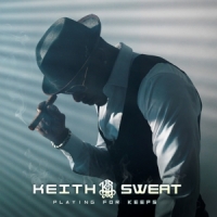 Sweat, Keith Playing For Keeps