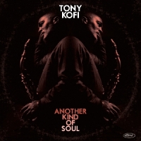 Kofi, Tony Another Kind Of Soul
