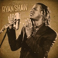 Shaw, Ryan This Is Ryan Shaw