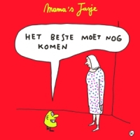 Mamas Jasje Het Beste Moet Nog Komen