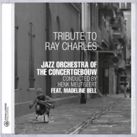 Jazz Orchestra Of The Concertgebouw Tribute To Ray Charles