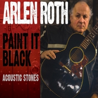 Roth, Arlen Paint It Black: Acoustic Stones