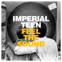 Imperial Teen Feel The Sound