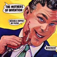 Zappa, Frank / Mothers Of Invention, The Weasels Ripped My Flesh