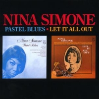 Simone, Nina Pastel Blues / Let It All Out