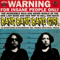 Bang Bang Band Girl 12 Super Duper Extraordinary Girl Trouble Rock'n'roll T