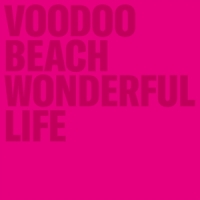 Voodoo Beach Wonderful Life