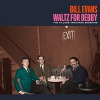 Evans, Bill Waltz For Debby - The Village Vanguard Sessions