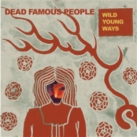 Dead Famous People Wild Young Ways