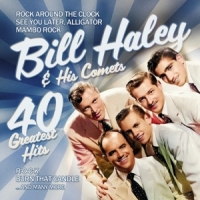 Haley, Bill & His Comets 40 Greatest Hits
