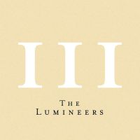 Lumineers, The Iii