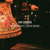 Sir Simon Goodnight, Dear Mind