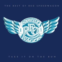 Reo Speedwagon Take It On The Run: The Best Of Reo Speedwagon
