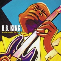 King, B.b. Ambassador Of The Blues -digi-