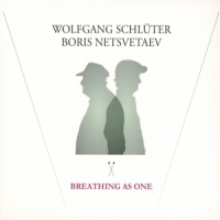 Schluter, Wolfgang & Boris Netsvetaev Breathing As One