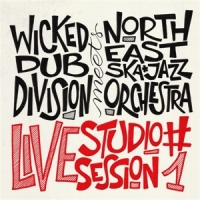 Wicked Dub Divison Meets North East Ska Jazz Orchestra Session #1