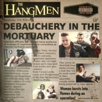 Hangmen (uk) Debauchery In The Mortuary