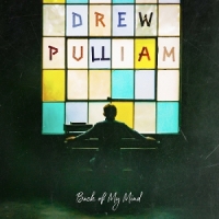 Pulliam, Drew Back Of My Mind