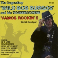 Burgos, Wild Bob -& His House Rocke Vamos Rockin  (wild Biob Burgos Rid