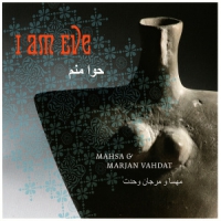 Vahdat, Mahsa & Marjan, Atabak Elyasi I Am Eve
