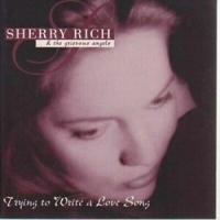 Sherry Rich & Grevious Angels Trying To Write A Love Song