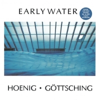 Hoenig, Michael & Manuel Gottsching Early Water -coloured-