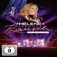 Fischer, Helene Rausch Live (die Arena Tour)