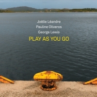 Leandre, Joelle & Pauline Oliveros & George Lewis Play As You Go
