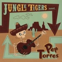 Jungle Tigers/torres, Pep Jungle Tigers Meet Pep Torres (lim.