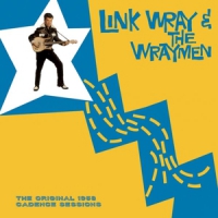 Wray, Link Original 1958 Cadence Sessions