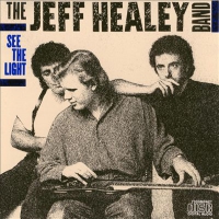 Jeff Healey Band, The See The Light