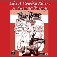 Reams, James Like A Flowing River; A Bluegrass P
