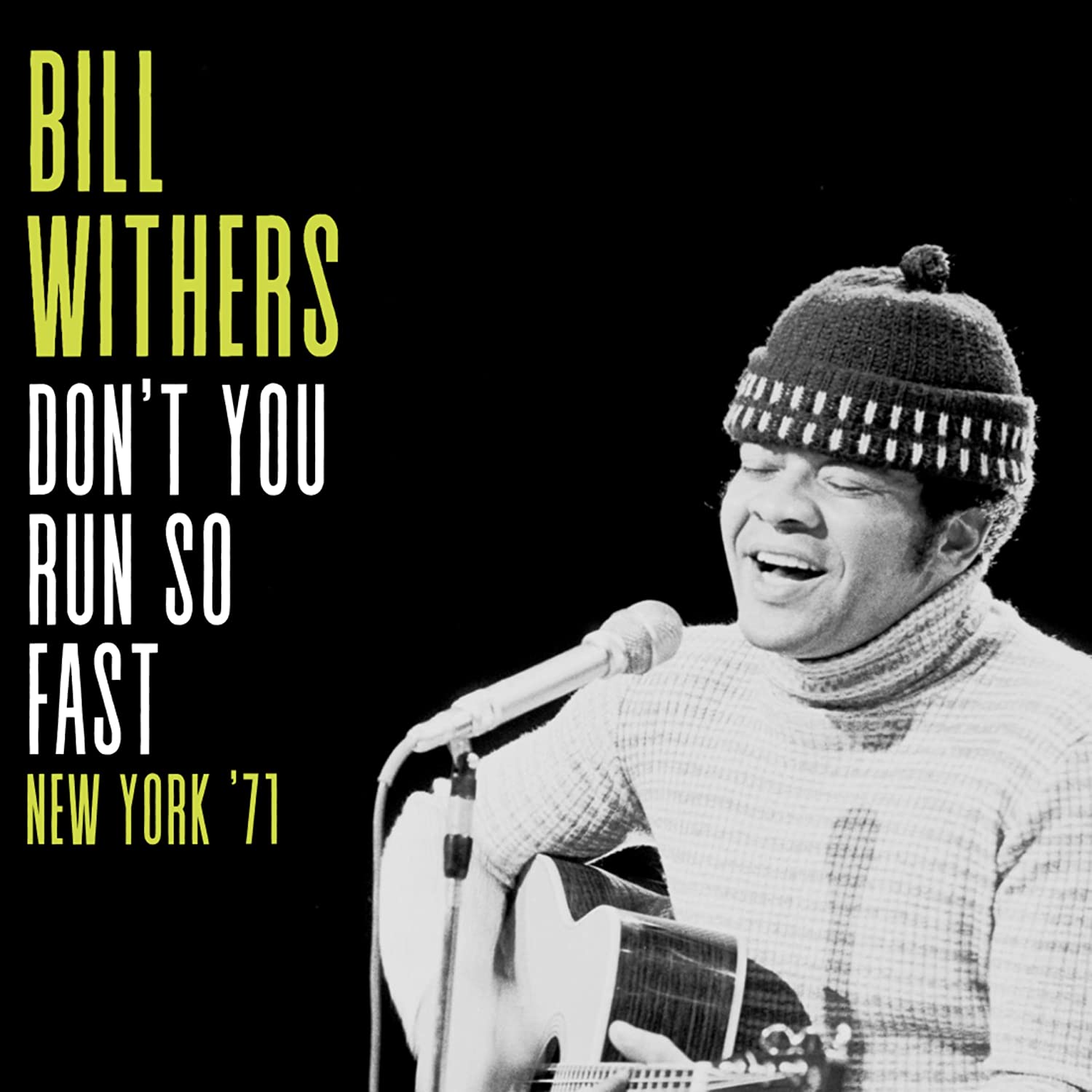 Withers, Bill Don't You Run So Fast, New York '71