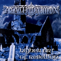 Agathodaimon Higher Art Of Rebellion